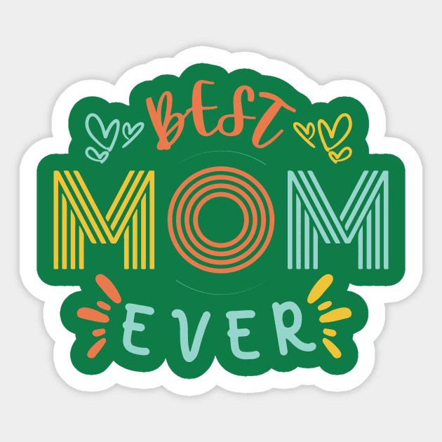Best mom ever Sticker by One World Tshirt